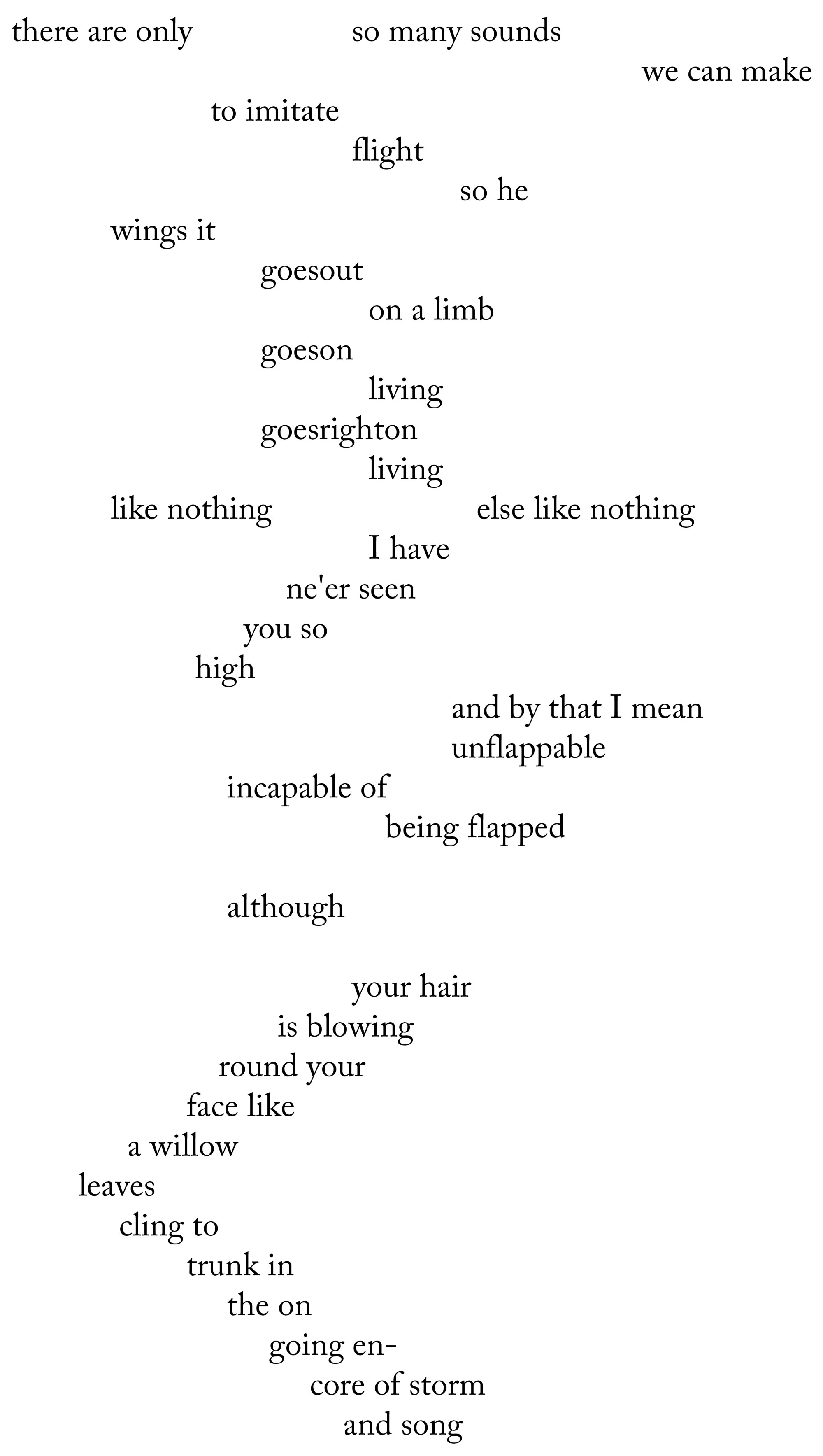“Lately I’ve been writing poems that are shaped a little bit like tornadoes,” Lucas Wetzel says. “Most of them are about as chaotic, though I liked this one. It’s addressed to an old friend whose name has been slightly altered.”